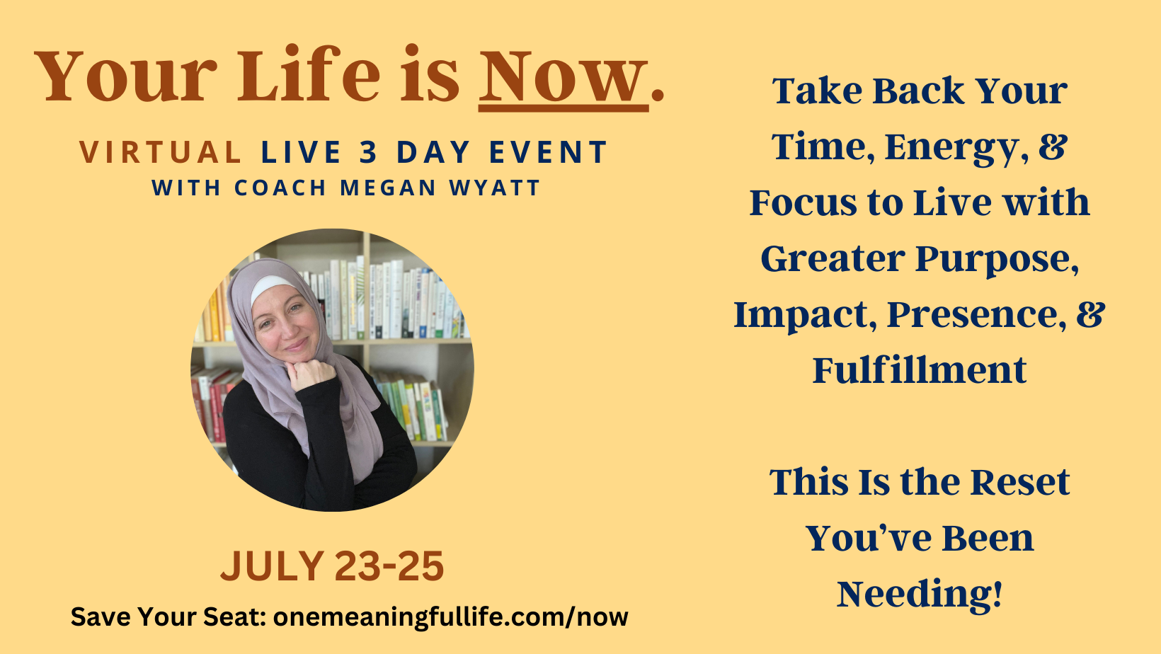 Your Life Is Now - Coach Megan Wyatt